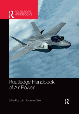 Routledge Handbook of Air Power by John Andreas Olsen