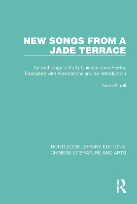 New Songs from a Jade Terrace: An Anthology of Early Chinese Love Poetry, Translated with Annotations and an Introduction book