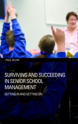 Surviving and Succeeding in Senior School Management book