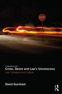 Crime, Desire and Law's Unconscious by David Gurnham