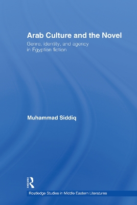 Arab Culture and the Novel: Genre, Identity and Agency in Egyptian Fiction book