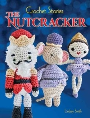 Crochet Stories: E. T. A. Hoffmann's The Nutcracker book