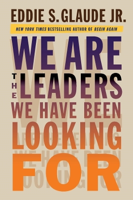 We Are the Leaders We Have Been Looking For book