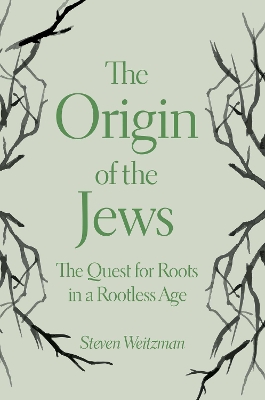 Origin of the Jews by Steven Weitzman