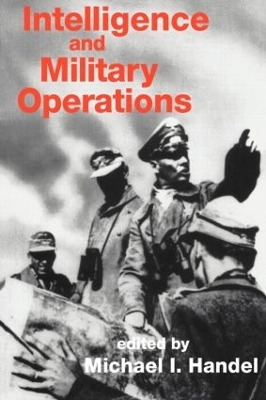 Intelligence and Military Operations by Michael Handel