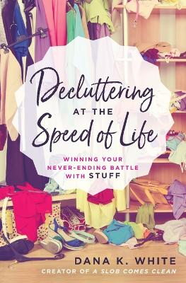 Decluttering at the Speed of Life book