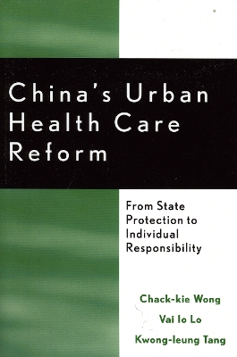 China's Urban Health Care Reform by Chack-kie Wong