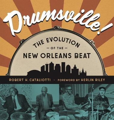 Drumsville!: The Evolution of the New Orleans Beat book