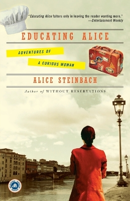 Educating Alice by Alice Steinbach