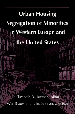 Urban Housing Segregation of Minorities in Western Europe and the United States book