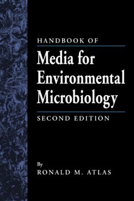 Handbook of Media for Environmental Microbiology by Ronald M. Atlas