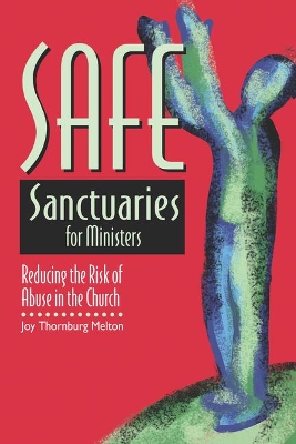 Safe Sanctuaries for Ministers: Reducing the Risk of Abuse in the Church book
