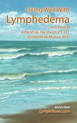Living Well With Lymphedema by Ann, B Ehrlich