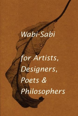 Wabi-Sabi for Artists, Designers, Poets & Philosophers book
