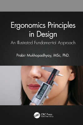 Ergonomics Principles in Design: An Illustrated Fundamental Approach by Prabir Mukhopadhyay