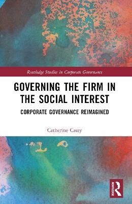 Governing the Firm in the Social Interest: Corporate Governance Reimagined book