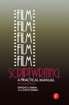 Film Scriptwriting by Dwight V Swain