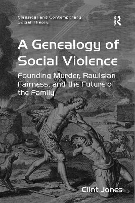 A Genealogy of Social Violence by Clint Jones