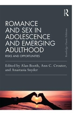 Romance and Sex in Adolescence and Emerging Adulthood by Ann C. Crouter