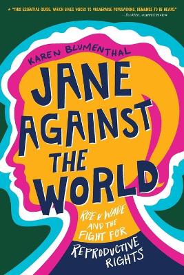 Jane Against the World: Roe v. Wade and the Fight for Reproductive Rights book