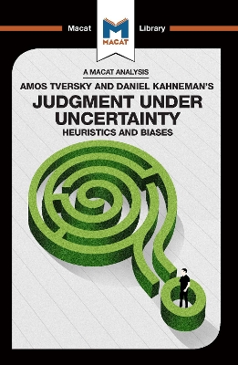 An Analysis of Amos Tversky and Daniel Kahneman's Judgment under Uncertainty: Heuristics and Biases book