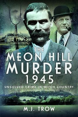 The Meon Hill Murder, 1945: Unsolved Crime in Witch Country book