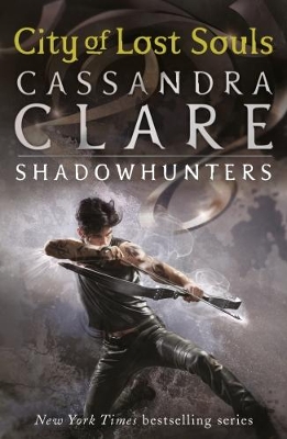 Mortal Instruments 5: City of Lost Souls by Cassandra Clare