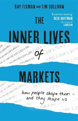 The Inner Lives of Markets by Ray Fisman