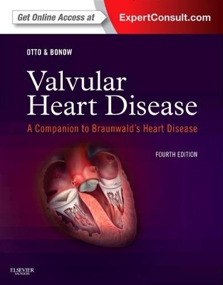 Valvular Heart Disease: A Companion to Braunwald's Heart Disease book