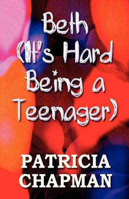Beth (It's Hard Being a Teenager) book