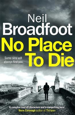 No Place to Die: A gritty and gripping crime thriller by Neil Broadfoot