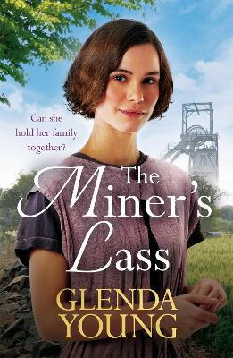 The Miner's Lass: A compelling saga of love, sacrifice and powerful family bonds by Glenda Young