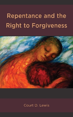 Repentance and the Right to Forgiveness book