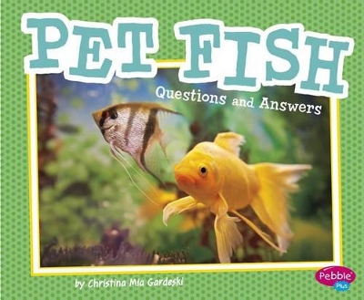 Pet Fish: Questions and Answers by Christina Mia Gardeski