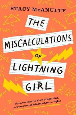 The The Miscalculations of Lightning Girl by Stacy McAnulty