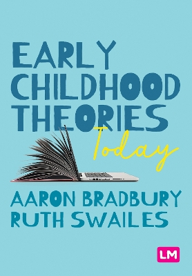 Early Childhood Theories Today by Aaron Bradbury