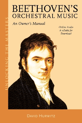 Beethoven's Orchestral Music: An Owner's Manual book