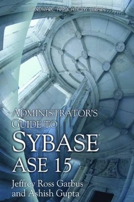 Administrator's Guide to Sybase ASE 15 book