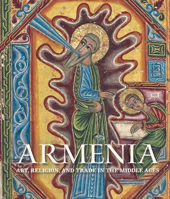 Armenia: Art, Religion, and Trade in the Middle Ages book