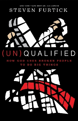 (Un)qualified: How God Uses Broken People to Do Big Things book