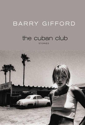 The Cuban Club by Barry Gifford