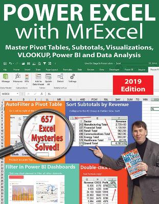 Power Excel 2019 with MrExcel: Master Pivot Tables, Subtotals, VLOOKUP, Power Query, Dynamic Arrays & Data Analysis book