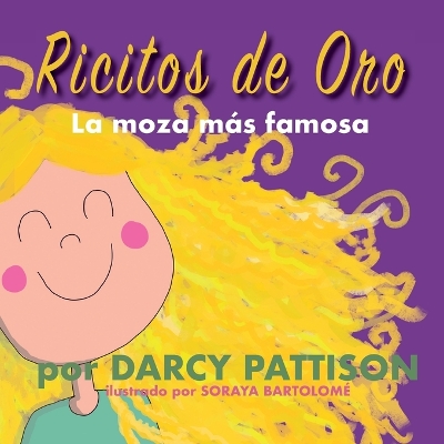 Ricitos de oro: la moza más famosa by Darcy Pattison