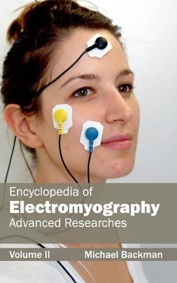 Encyclopedia of Electromyography: Volume II (Advanced Researches) by Michael Backman