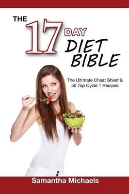 17 Day Diet Bible: The Ultimate Cheat Sheet & 50 Top Cycle 1 Recipes book