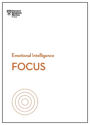 Focus (HBR Emotional Intelligence Series) book