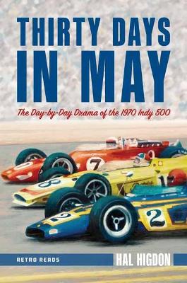 Thirty Days in May: The Day-by-Day Drama of the 1970 Indy 500 book