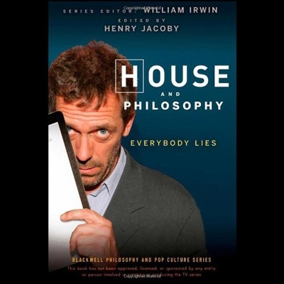 House and Philosophy: Everybody Lies by William Irwin