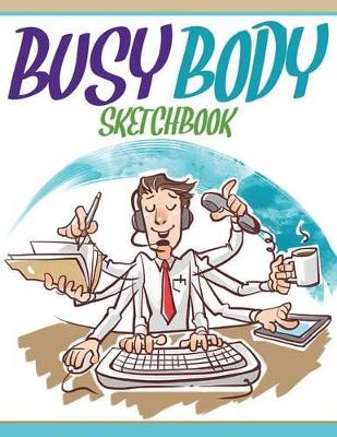 Busy Body Sketchbook book