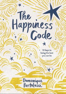 The The Happiness Code: 10 Keys to Being the Best You Can Be by Domonique Bertolucci